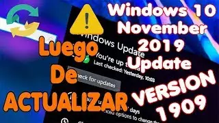 ⚠️Luego De Actualizarte a Windows 10 November 2019 Update | Realiza Estos Pasos Màs.👌