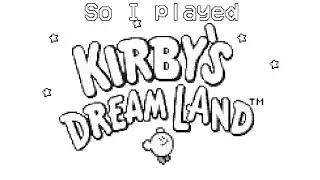 So I played Kirby Dream Land [Ghost Dan Gaming]