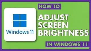 How to Adjust Screen Brightness In Window 11 - Four BEST Ways | Easy Guide