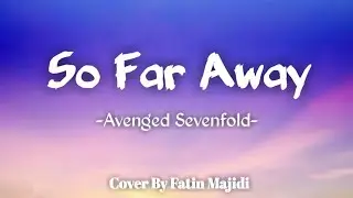 Avenged Sevefold - So Far Away | Fatin Majidi (Lyrics)