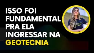 Como o conhecimento de softwares de Estab. de Taludes ajudaram-na a ingressar na Geotecnia [#4]