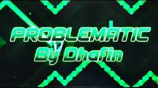Problematic By Dhafin (Easy Demon) Complete GD 2.11| DannySky