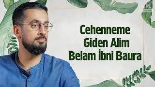 The Scholar Who Went to Hell - Belam İbni Baura⎟Mehmet Yıldız @hayalhanem