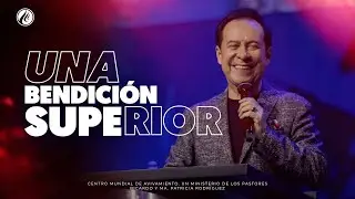 Una bendición superior | Pastor Ricardo Rodríguez | Prédicas Cristianas