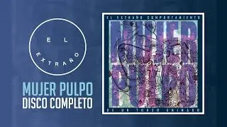 El Extraño Comportamiento De Un Torso Animado - Mujer Pulpo (Disco Completo HQ)