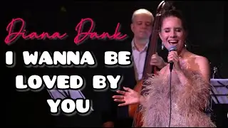 DIANA DANK - I WANNA BE LOVED BY YOU