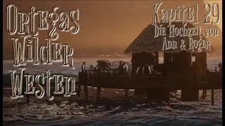 Ortegas Wilder Westen - Kapitel 29 - [DWW-RP]