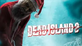 МЕРИ КРИСТМАС. DEAD ISLAND 2. | ПРЯМОЙ ЭФИР PC
