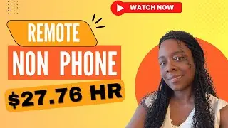 NON PHONE $27.76 PER HOUR | REMOTE WORK FROM HOME POSITIONS