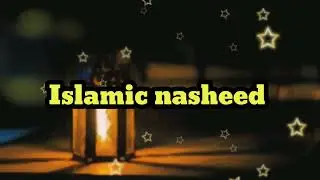 Best Islamic nasheed @Ilm43i | islamic ringtone | islamic lofi | islamic nasheed