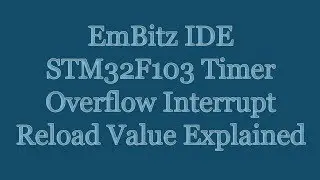 EmBitz IDE - STM32F103 Timer Overflow Interrupt - Reload Value Impact on Frequency