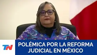 REFORMA EN MÉXICO: Presidenta de Suprema Corte denunció intento de "demolición" del poder judicial