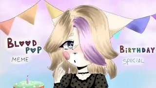 BLOODPOP •meme• (FlipaClip) Birthday special! 💞