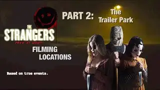 THE STRANGERS PREY AT NIGHT FILMING LOCATIONS (PART 2)