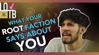 What your favorite ROOT faction REALLY says about YOU