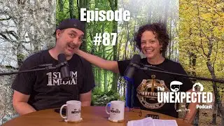 Unexpected Ep 87 - A Word in Season