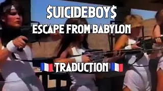 $UICIDEBOY$ - Escape from BABYLON (TRADUCTION) 🇫🇷