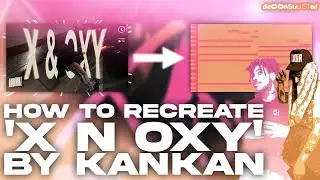 How SHARKBOY Made X & OXY By KANKAN l Fl Studio Deconstructed
