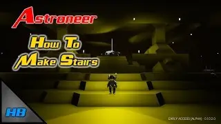 Astroneer - How To Make Stairs (Fast And Easy)