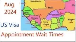 US VISA Appointment Wait Time for West African Countries (August 2024 )