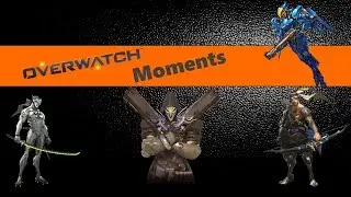 Overwatch Moments #1