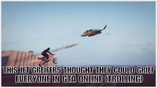 WE TROLLED THIS JET GRIEFERS IN GTA ONLINE (GRIEFER TROLLING)