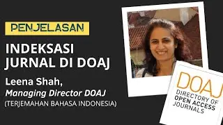 INDEKS DOAJ | PENJELASAN LANGSUNG DARI PIHAK DOAJ - LEENA SHAH, MANAGING EDITOR DOAJ