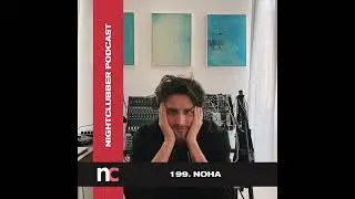 Noha, Nightclubber Podcast 199
