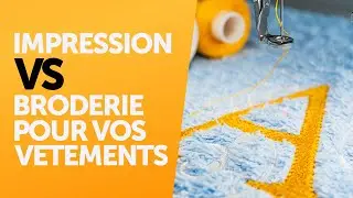 Impression Vs Broderie pour ses Vêtements: Que Choisir ?