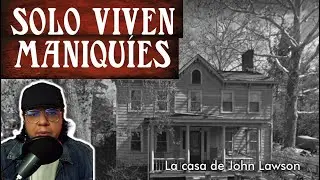 En esta casa solo viven maniquíes - La casa de John Lawson (Cassette Creepypastas).