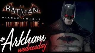 Batman Arkham Knight: DLC Flashpoint Skin & Lore! The Knight of Vengeance