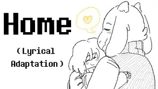 Undertale - Home ( Lyrical Adaptation )
