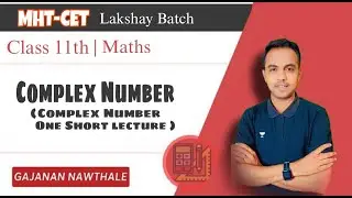 Complex Number One shot Lecture Class 11th MHT-CET