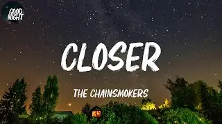 Closer - The Chainsmokers (Lyric Video)