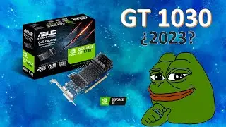 GT 1030 en 2023