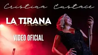 Cristina Eustace - La Tirana (Video Oficial).