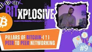 Pillars of Bitcoin [Part 1]- Peer To Peer Networking @BitXplosive | History of P2P Networking