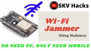 Nodemcu Wi-Fi Deauther | How to make Wi-Fi jammer using Nodemcu.