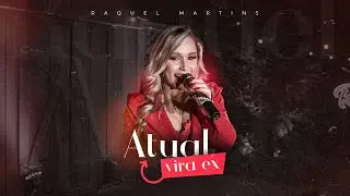 Raquel Martins - Atual Vira Ex 