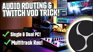 The Twitch VOD Trick & OBS Audio Basics