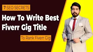 7 Secrets| How To Write Fiverr Gig Title|Best Fiverr Gig Title SEO| How To Write Gig Title in Fiverr
