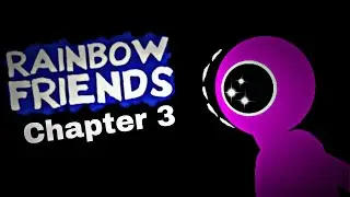 Rainbow Friends Chapter 3 First Trailer FANMADE