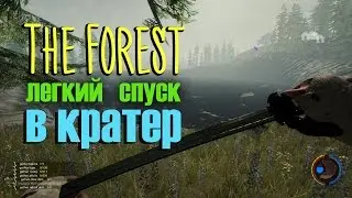 Лёгкий спуск в кратер! The Forest