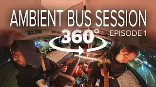 360 Ambient Guitar Bus Session Ep1 | Road in Saint Petersburg