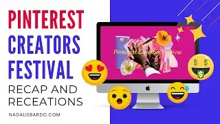 Pinterest Creators Festival 2021 Recap and Reactions + 2022 Features