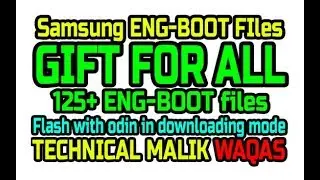 Samsung ENG-Boot Files Pack | Gift For All | 125+ Files | Use To Enable adb | Repair DRK Error