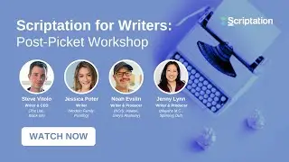 [Webinar] Scriptation for Writers Post-Picket Workshop