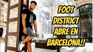 FOOTDISTRICT ABRE STORE EN BARCELONA!