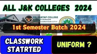Class Work Start and Uniform ? 1st Sem Batch 2024 : All J&K Colleges 2024