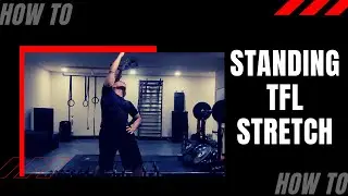 Standing Hip Flexor Stretch (TFL)